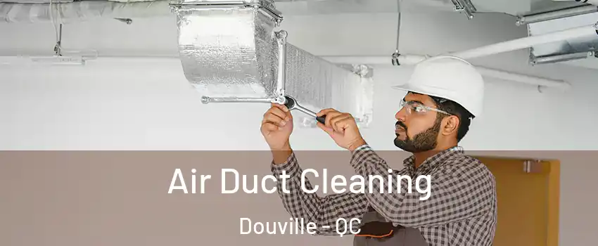  Air Duct Cleaning Douville - QC