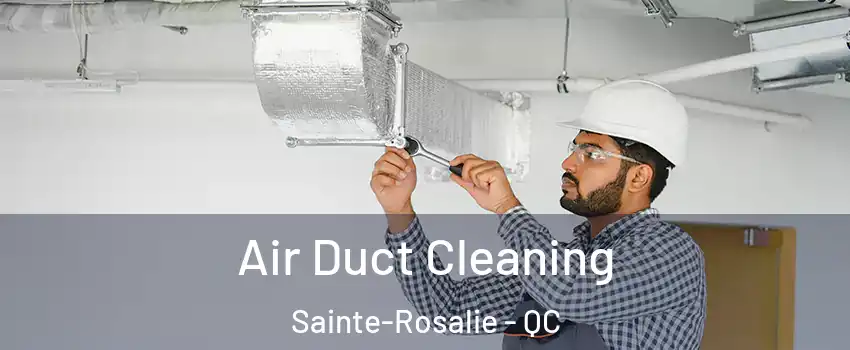  Air Duct Cleaning Sainte-Rosalie - QC