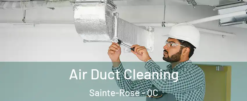  Air Duct Cleaning Sainte-Rose - QC