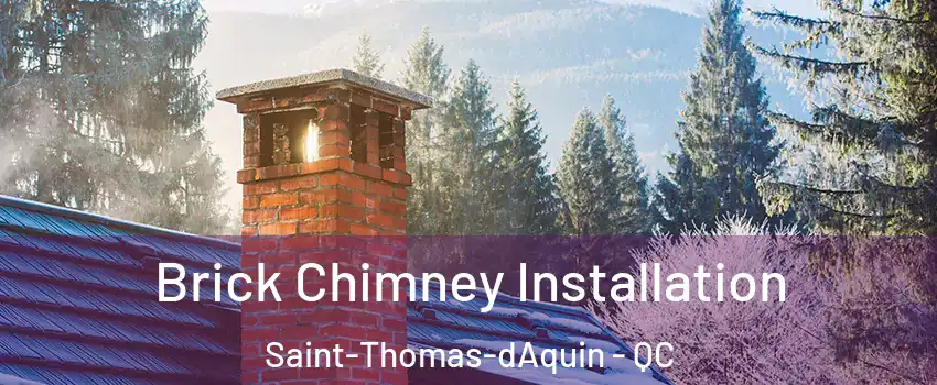  Brick Chimney Installation Saint-Thomas-dAquin - QC