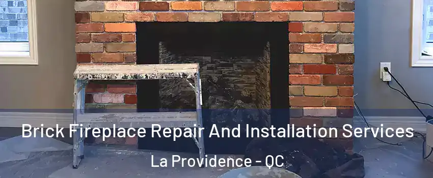  Brick Fireplace Repair And Installation Services La Providence - QC