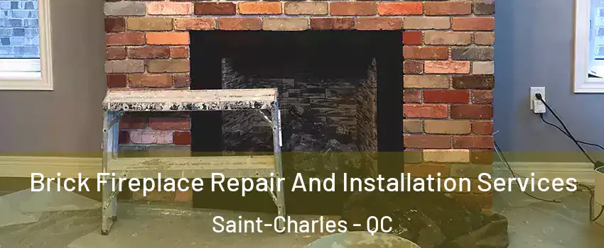  Brick Fireplace Repair And Installation Services Saint-Charles - QC