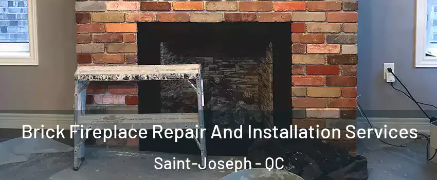  Brick Fireplace Repair And Installation Services Saint-Joseph - QC