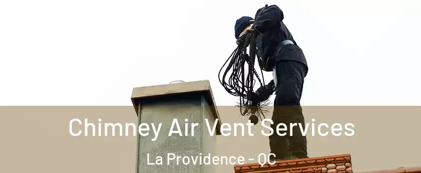  Chimney Air Vent Services La Providence - QC