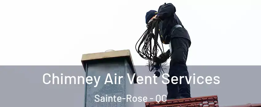  Chimney Air Vent Services Sainte-Rose - QC