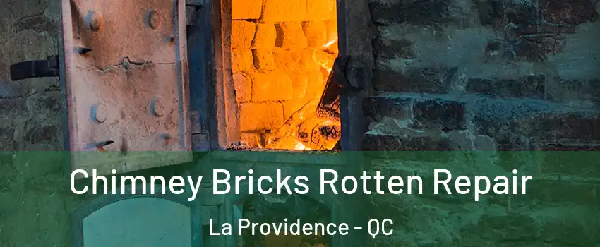  Chimney Bricks Rotten Repair La Providence - QC