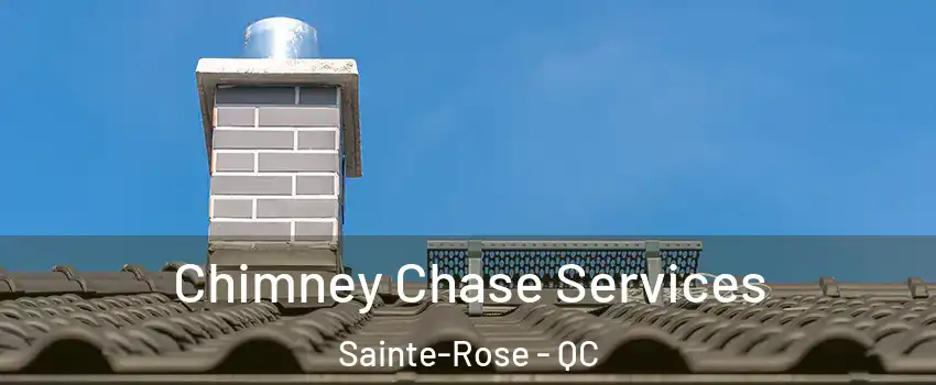  Chimney Chase Services Sainte-Rose - QC