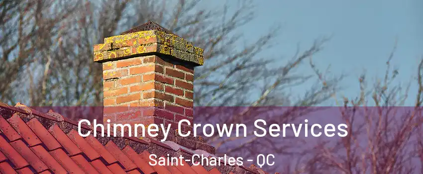  Chimney Crown Services Saint-Charles - QC