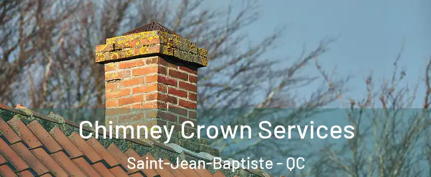  Chimney Crown Services Saint-Jean-Baptiste - QC