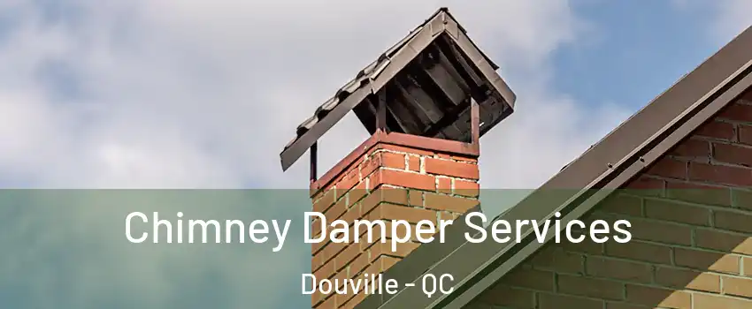 Chimney Damper Services Douville - QC