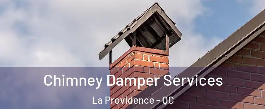  Chimney Damper Services La Providence - QC