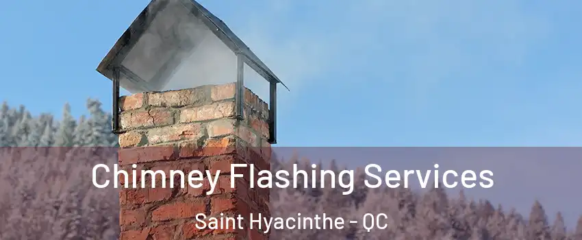  Chimney Flashing Services Saint Hyacinthe - QC