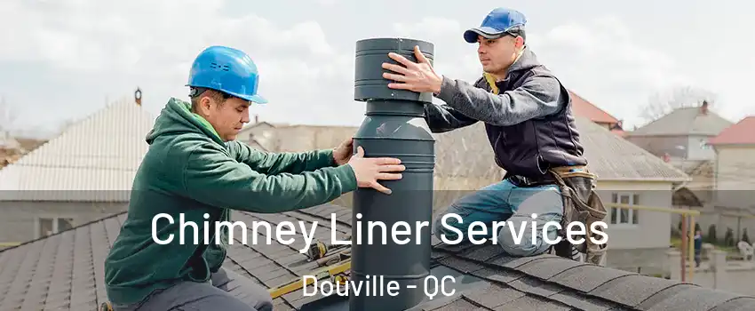  Chimney Liner Services Douville - QC
