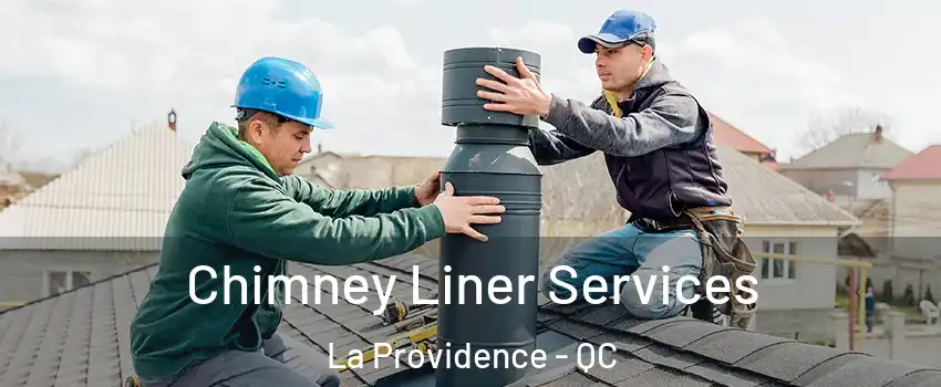  Chimney Liner Services La Providence - QC