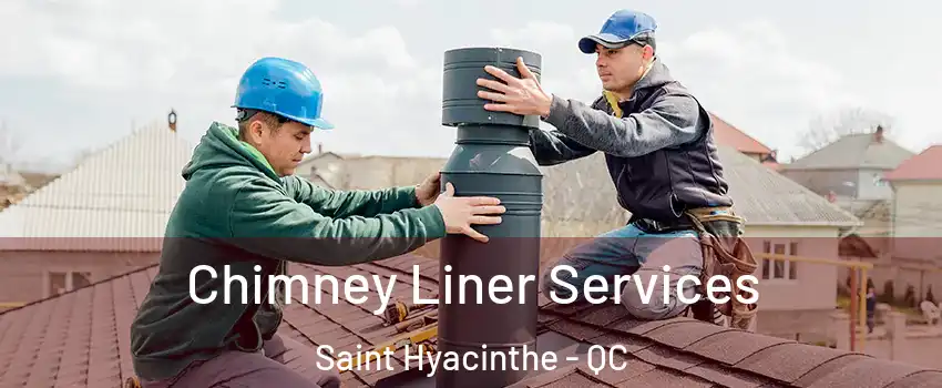  Chimney Liner Services Saint Hyacinthe - QC