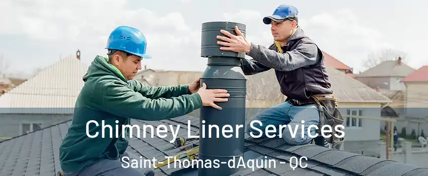  Chimney Liner Services Saint-Thomas-dAquin - QC