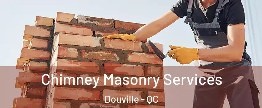  Chimney Masonry Services Douville - QC