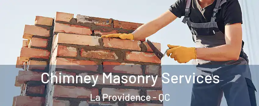  Chimney Masonry Services La Providence - QC