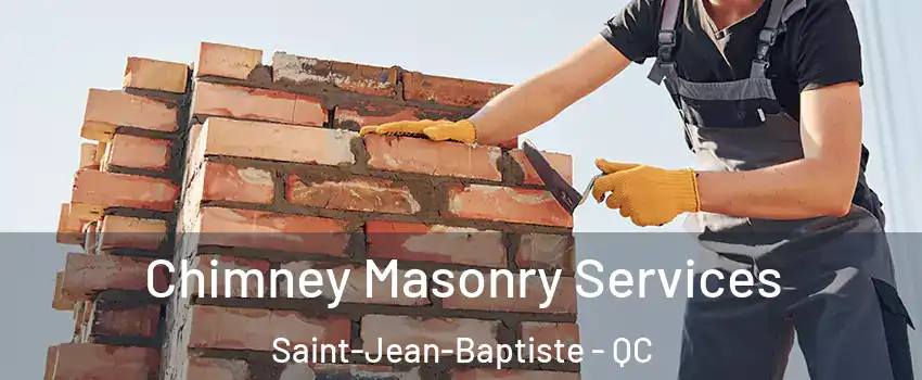  Chimney Masonry Services Saint-Jean-Baptiste - QC