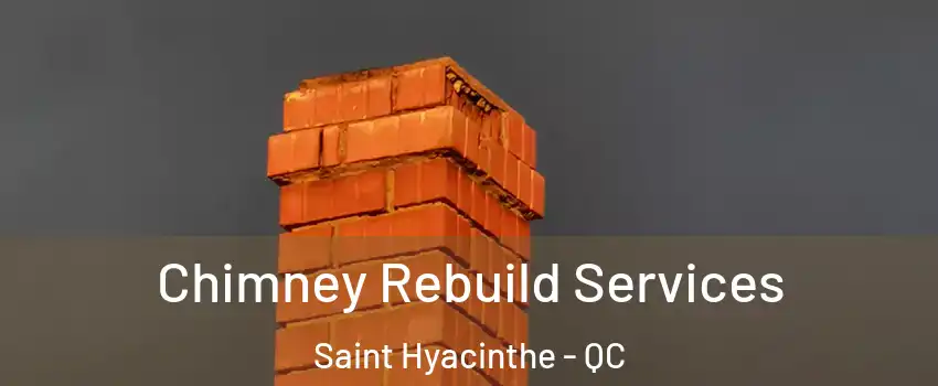  Chimney Rebuild Services Saint Hyacinthe - QC