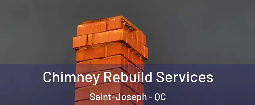  Chimney Rebuild Services Saint-Joseph - QC