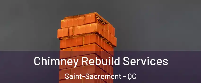  Chimney Rebuild Services Saint-Sacrement - QC