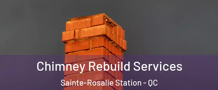  Chimney Rebuild Services Sainte-Rosalie Station - QC