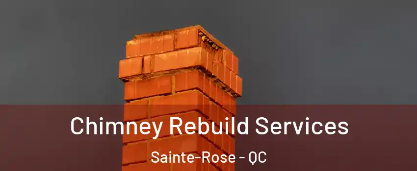  Chimney Rebuild Services Sainte-Rose - QC