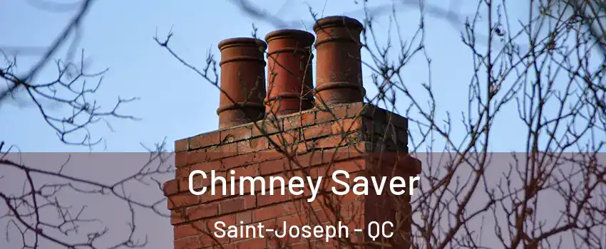  Chimney Saver Saint-Joseph - QC