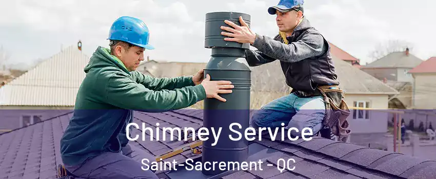  Chimney Service Saint-Sacrement - QC