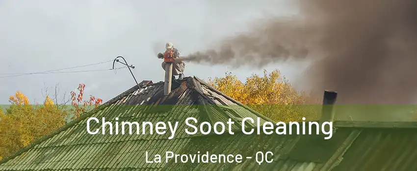  Chimney Soot Cleaning La Providence - QC