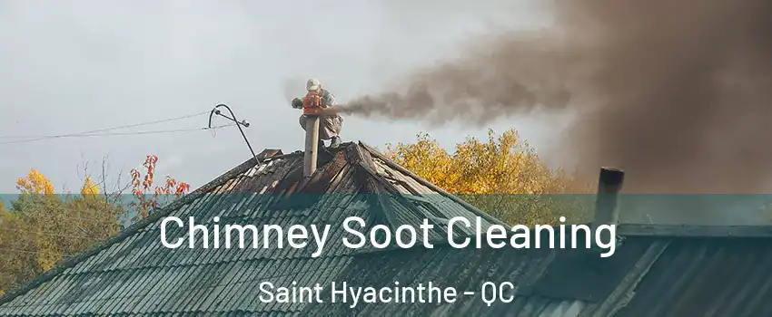  Chimney Soot Cleaning Saint Hyacinthe - QC