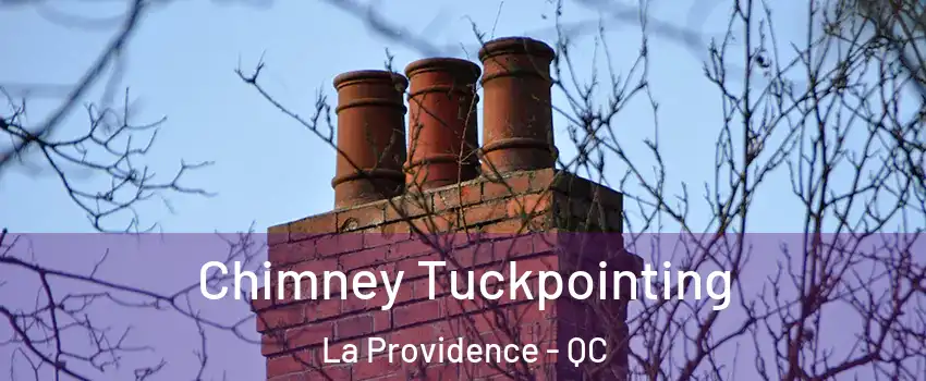  Chimney Tuckpointing La Providence - QC