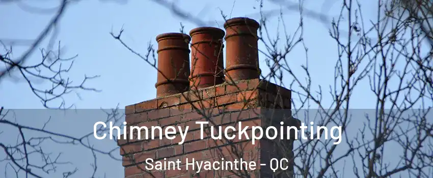  Chimney Tuckpointing Saint Hyacinthe - QC