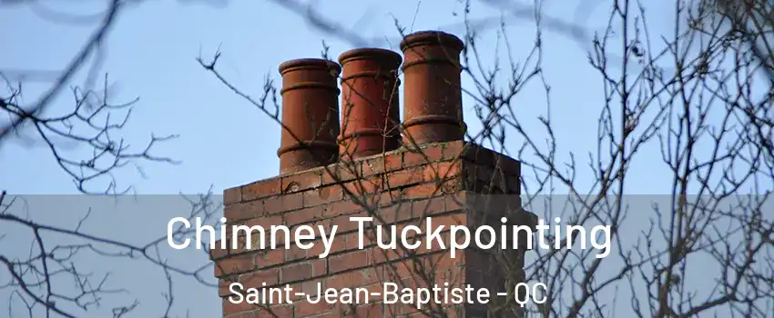  Chimney Tuckpointing Saint-Jean-Baptiste - QC