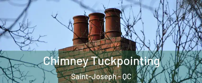  Chimney Tuckpointing Saint-Joseph - QC