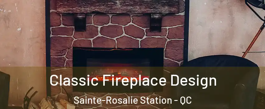  Classic Fireplace Design Sainte-Rosalie Station - QC