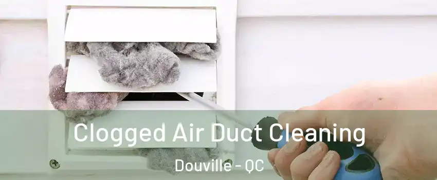  Clogged Air Duct Cleaning Douville - QC