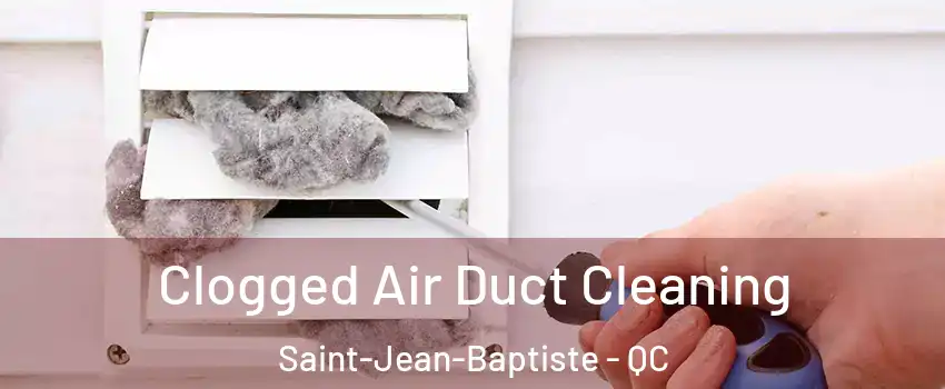  Clogged Air Duct Cleaning Saint-Jean-Baptiste - QC