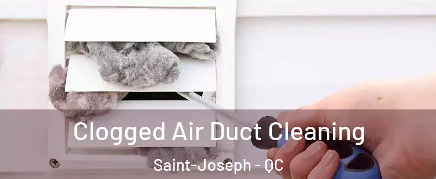  Clogged Air Duct Cleaning Saint-Joseph - QC