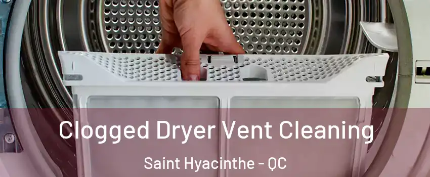  Clogged Dryer Vent Cleaning Saint Hyacinthe - QC
