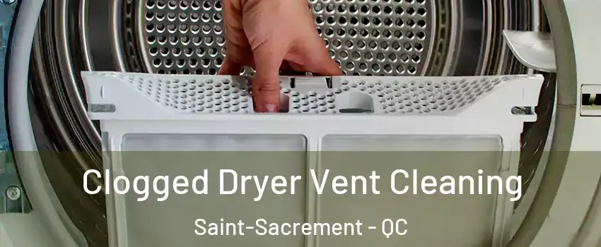  Clogged Dryer Vent Cleaning Saint-Sacrement - QC