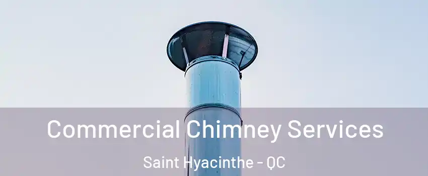  Commercial Chimney Services Saint Hyacinthe - QC