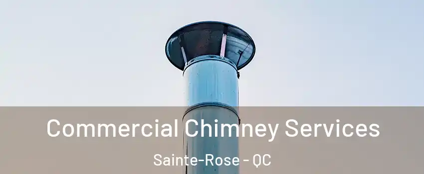  Commercial Chimney Services Sainte-Rose - QC