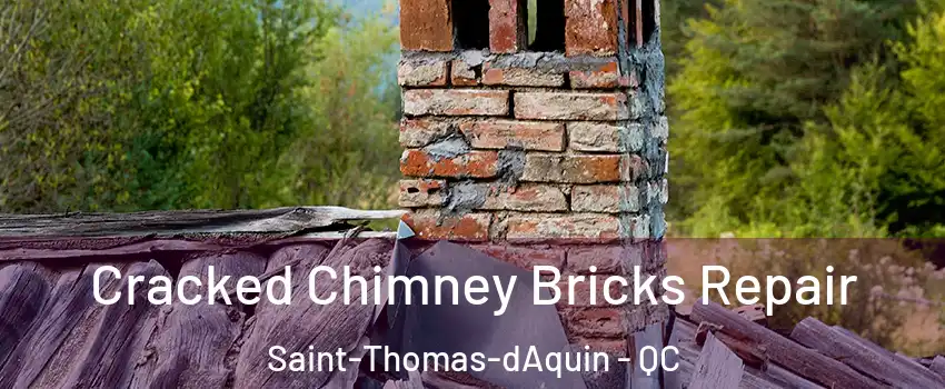  Cracked Chimney Bricks Repair Saint-Thomas-dAquin - QC