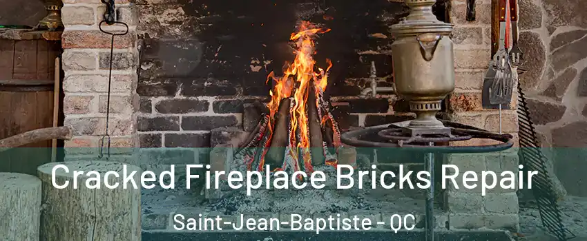  Cracked Fireplace Bricks Repair Saint-Jean-Baptiste - QC