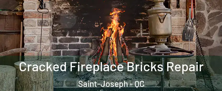  Cracked Fireplace Bricks Repair Saint-Joseph - QC