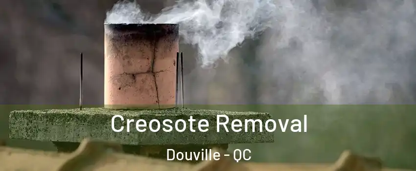  Creosote Removal Douville - QC