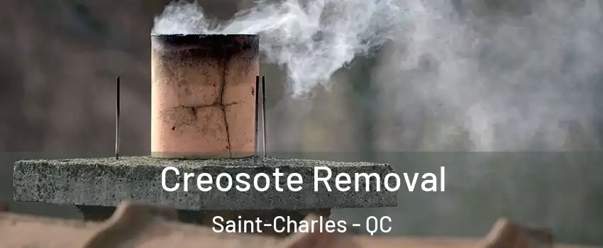  Creosote Removal Saint-Charles - QC