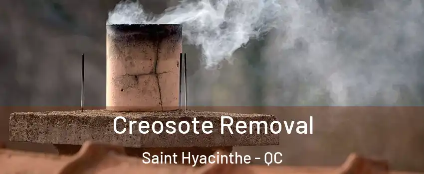  Creosote Removal Saint Hyacinthe - QC
